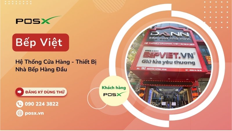 Bếp Việt sử dụng phần mềm PosX quản lý bán hàng 20 điểm trên toàn quốc